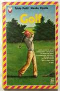 Golf di Fabio Politi e Manlio Cipolla; Edizione: Siad, Giugno 1984 perfetto 