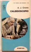 Caleidoscopio di A.J.Cronin; Ed.Bompiani, febbriaio, 1973 ottimo