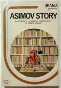 Asimov story. La storia e le storie introvabili di Isaac Asimov; Ed.Mondadori, 1973 ottimo 