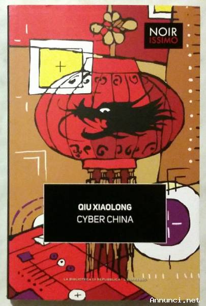 Cyber China di Qiu Xiaolong; Ed.Gedi su licenza Marsilio Editore, 2017 nuovo