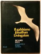 Il gabbiano Jonathan Livingston di Richard Bach; Ed.Rizzoli, 1981 perfetto 