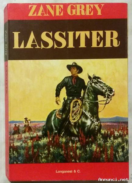 Lassiter di Zane Grey Ed. Longanesi & C. 1976 ottimo