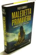 Maledetta primavera di Paolo Cammilli; 1°Ed.Newton Compton, aprile 2014 nuovo