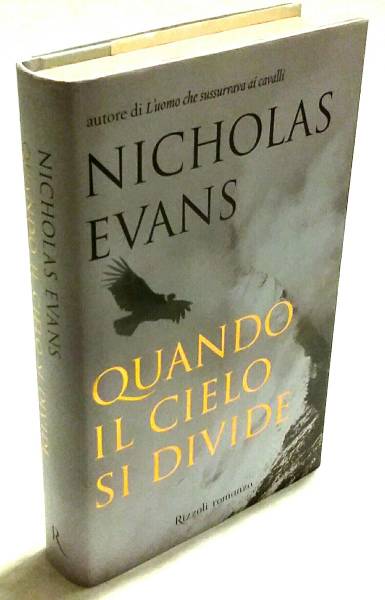 Quando il cielo si divide di Nicholas Evans; 1°Ed.Rizzoli, novembre 2005 nuovo
