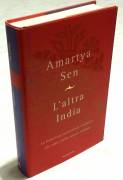 L’altra India.La tradizione razionalista di Amartya Sen 1°Ed.Mondadori, 2005 