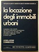 La locazione degli immobili urbani Astolfo e Sergio Di Amato, Massimo Massella Ed.Buffetti, 1978 