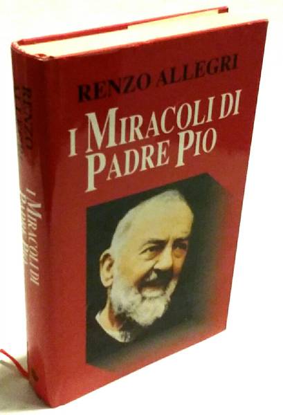 I miracoli di Padre Pio di Renzo Allegri Ed.Euroclub su licenza Mondadori, 1998 come nuovo