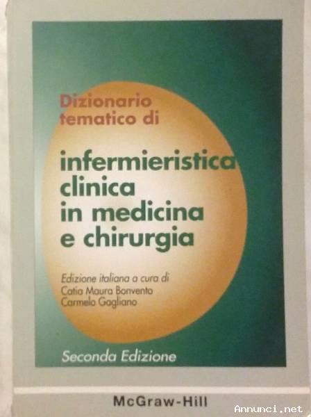 Dizionario tematico di infermieristica clinica in medicina e chirurgia di Bonvento Ed: McGraw-Hill,