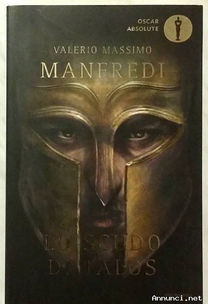 Lo scudo di Talos di Valerio Massimo Manfredi Editore: Mondadori, 2017 nuovo