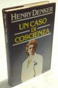Un caso di coscienza di Henry Denker Ed: Club del libro su licenza della Longanesi,  1983