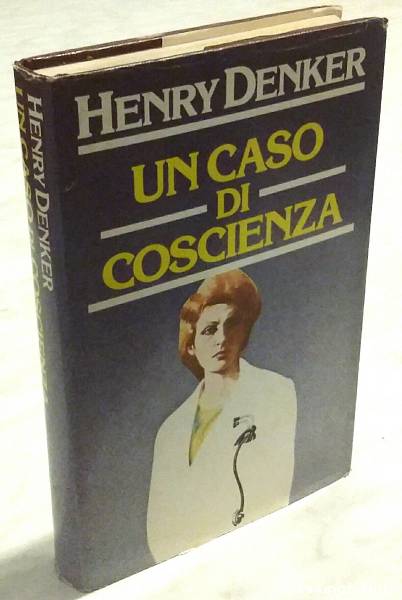 Un caso di coscienza di Henry Denker Ed: Club del libro su licenza della Longanesi, 1983