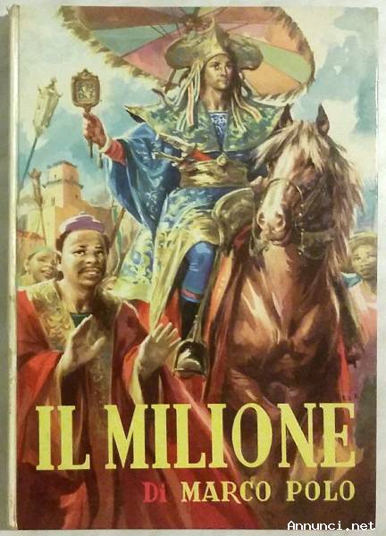Il milione di Marco Polo Ed.Aristea, Milano(senza data)A cura di Alberto Malfatti
