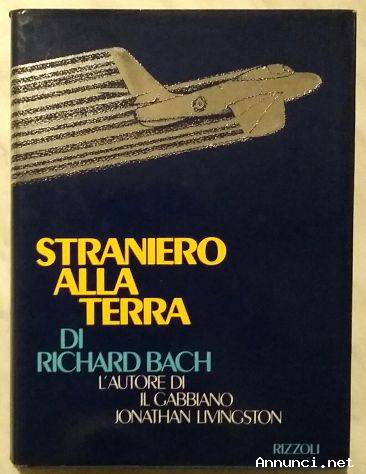 Straniero alla terra di Richard Bach 1°Ed.Rizzoli, maggio 1984 come nuovo