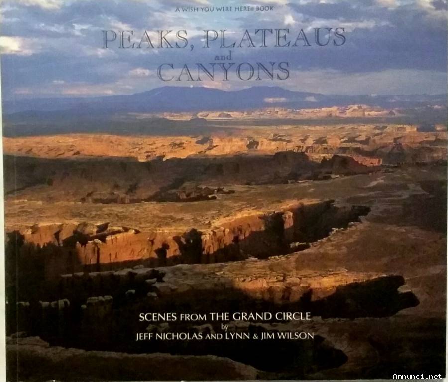 Peaks, Plateaus and Canyons: Scenes from the Grand Circle Ed.Sierra Press, 2006