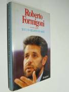 Io e un milione di amici di Roberto Formigoni e Gino Agnese 1°Ed.Bompiani, 1988