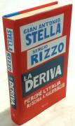 La deriva. Perché l’Italia rischia il naufragio di Gian Antonio Stella/Sergio Rizzo Ed.Rizzoli, 2008
