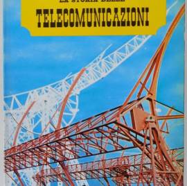 La storia delle comunicazioni di Valery Ponti Ed.Istituto Geografico De Agostini, 1967 perfetto 
