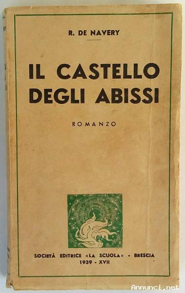 Il castello degli abissi di Raoul De Navery Editirice La Scuola, Brescia 1939