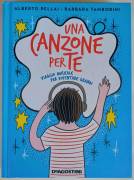 Una canzone per te. Viaggio musicale per diventare grandi di A.Pellai e B.Tamborini Ed.De Agostini,2