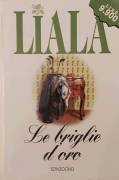 Le briglie d'oro di Liala Ed.Sonzogno, luglio 1998 come nuovo 