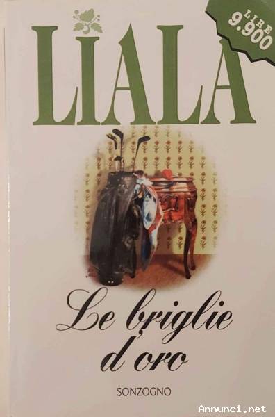 Le briglie d'oro di Liala Ed.Sonzogno, luglio 1998 come nuovo