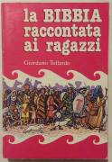 LA BIBBIA RACCONTATA AI RAGAZZI DI TOLLARDO GIORDANO EDIZIONI MESSAGGERO, PADOVA, 1980