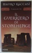 Il guerriero di Stonehenge di Mauro Raccasi Editore: Piemme, settembre 2007 come nuovo
