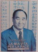 La mia vita per la pace.Memorie di Sun Myung Moon; Editore:Steber Edizioni 2011