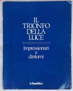 COPERTINA "Il TRIONFO DELLA LUCE. IMPRESSIONISTI E DINTORNI" DI ROBERTO TASSI - LA REPUBBL