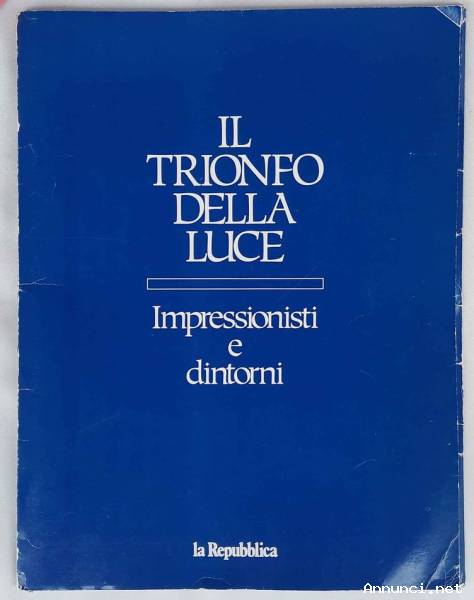 COPERTINA "Il TRIONFO DELLA LUCE. IMPRESSIONISTI E DINTORNI" DI ROBERTO TASSI - LA REPUBBL