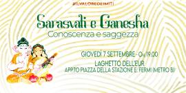 Incontro Estivo: SARASVATI E GANESHA - Conoscenza e Saggezza