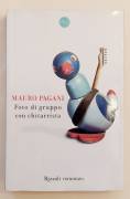 Foto di gruppo con chitarrista di Mauro Pagani 1°Ed.Rizzoli, aprile 2009 come nuovo 