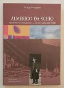 Almerico da Schio primo centenario del volo dirigibile Italia Giorgio Evangelisti Ed.Grafiche Marcol