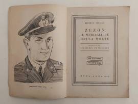 Zezon. Il.mitragliere della morte di Federico Frezzan Ed.Tipografia novissima, Roma 1943