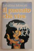 Il passato che vive di Sabatino Moscati Ed.Club degli Editori,1979