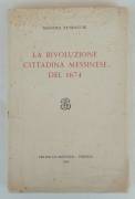 La Rivoluzione Cittadina messinese del 1674 di Massimo Petrocchi Ed:Felice Le Monnier - Firenze,1954