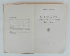 La Rivoluzione Cittadina messinese del 1674 di Massimo Petrocchi Ed:Felice Le Monnier - Firenze,1954