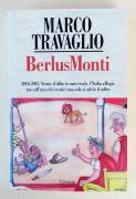 BerlusMonti di Marco Travaglio 1°Ed.Garzanti, maggio 2012 perfetto 