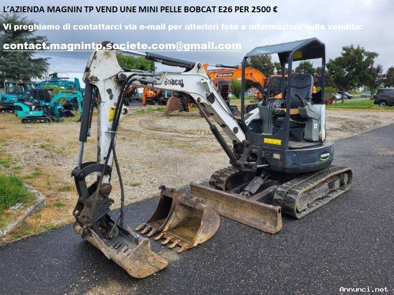 L’AZIENDA MAGNIN TP VEND UNE MINI PELLE BOBCAT E26 PER 2500 €