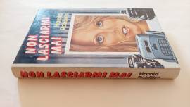 Non lasciarmi mai di Harold Robbins Ed.Club Degli Editori su licenza Fabbri, 1981
