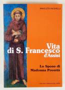 Vita di San Francesco d'Assisi(Lo sposo di Madonna Povertà) di Anacleto Iacovelli Casa Editrice Fran