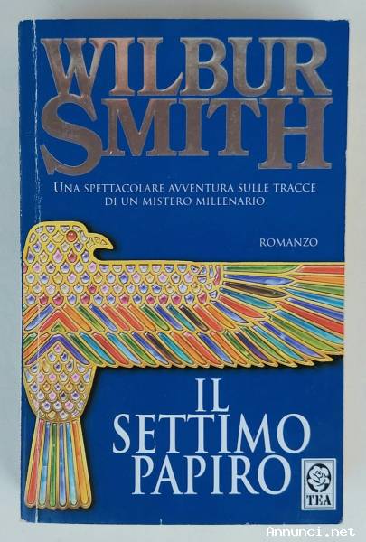 Il settimo papiro di Wilbur Smith 1°Ed.Teadue, ottobre 1999