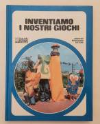 Inventiamo i nostri giochi di Glauco Pretto e Giuseppe Zanini; Ed.Arnoldo Mondadori, aprile 1976