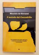 Il metodo del Coccodrillo di Maurizio de Giovanni Ed.Mondolibri su licenza Arnoldo Mondadori, d Il metodo del Coccodrillo di Maurizio de Giovanni Ed.Mondolibri su licenza Arnoldo Mondadori, d