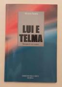 Lui e Telma. Inseguire un sogno di Alvaro Santo 1°Ed. Dell'arco, Marna ottobre 2003 Lui e Telma. Inseguire un sogno di Alvaro Santo 1°Ed. Dell'arco, Marna ottobre 2003