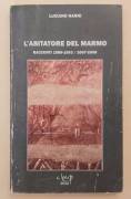 L'abitatore del marmo. Racconti 1989-1993/2007-2008 di Luciano Nanni 1°Ed.Cleup, 2010