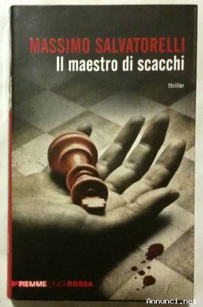 Il maestro di scacchi di Massimo Salvatorelli; 1°Ed.Piemme, 2012 nuovo