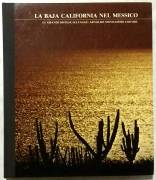 La Baja California nel Messico. Le grandi distese selvagge di William Weber Johnson; Editore: Arnold