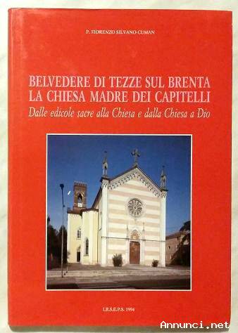 BELVEDERE DI TEZZE SUL BRENTA LA CHIESA MADRE DEI CAPITELLI DI S.CUMAN ED.1994 NUOVO