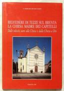 BELVEDERE DI TEZZE SUL BRENTA LA CHIESA MADRE DEI CAPITELLI DI S.CUMAN ED.1994 NUOVO